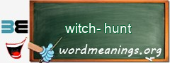 WordMeaning blackboard for witch-hunt
